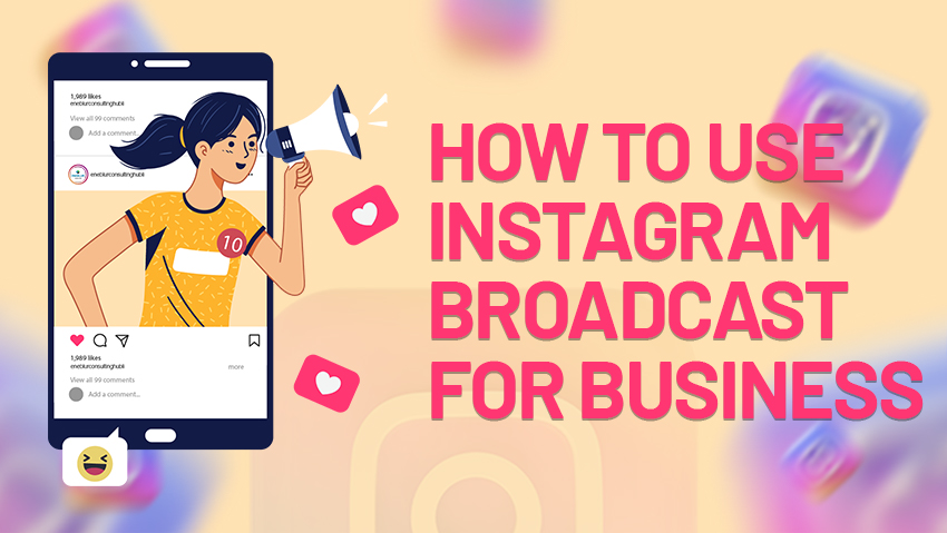 How to use Instagram Broadcast for Business